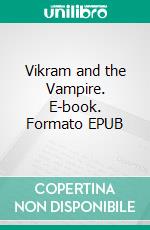 Vikram and the Vampire. E-book. Formato EPUB ebook di Richard F. Burton