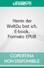 Herrin der WeltDu bist ich. E-book. Formato EPUB ebook