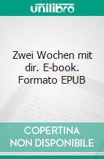 Zwei Wochen mit dir. E-book. Formato EPUB ebook di J.J. Schurr