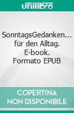 SonntagsGedanken... für den Alltag. E-book. Formato EPUB ebook