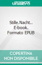 Stille.Nacht.. E-book. Formato EPUB ebook di Claudia Starke