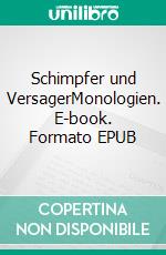 Schimpfer und VersagerMonologien. E-book. Formato EPUB ebook di Andreas Degkwitz