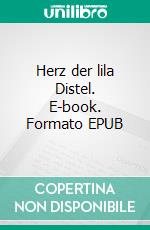 Herz der lila Distel. E-book. Formato EPUB