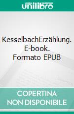 KesselbachErzählung. E-book. Formato EPUB ebook di Klaus Blumberg