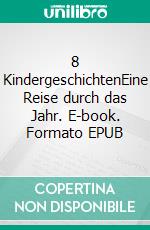 8 KindergeschichtenEine Reise durch das Jahr. E-book. Formato EPUB ebook di Charlotte Kroker