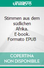 Stimmen aus dem südlichen Afrika. E-book. Formato EPUB ebook