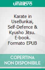 Karate in UseBunkai, Self-Defence & Kyusho Jitsu. E-book. Formato EPUB