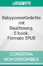 BabypoesieGedichte mit Bauchzwerg. E-book. Formato EPUB