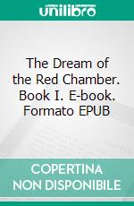 The Dream of the Red Chamber. Book I. E-book. Formato EPUB ebook