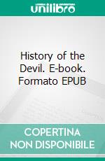 History of the Devil. E-book. Formato EPUB ebook