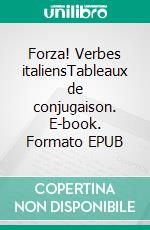 Forza! Verbes italiensTableaux de conjugaison. E-book. Formato EPUB ebook