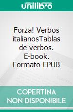 Forza! Verbos italianosTablas de verbos. E-book. Formato EPUB ebook di Verena Lechner