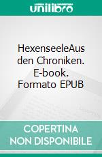 HexenseeleAus den Chroniken. E-book. Formato EPUB ebook di Topsy Morgenthau