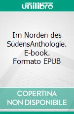 Im Norden des SüdensAnthologie. E-book. Formato EPUB