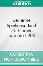 Der arme SpielmannBand 24. E-book. Formato EPUB ebook