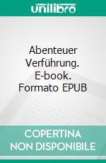 Abenteuer Verführung. E-book. Formato EPUB ebook