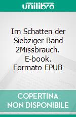 Im Schatten der Siebziger Band 2Missbrauch. E-book. Formato EPUB