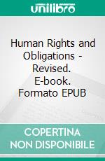 Human Rights and Obligations - Revised. E-book. Formato EPUB ebook