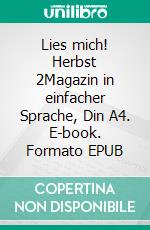 Lies mich! Herbst 2Magazin in einfacher Sprache, Din A4. E-book. Formato EPUB ebook di Gisela Darrah