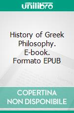 History of Greek Philosophy. E-book. Formato EPUB ebook