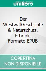Der WestwallGeschichte & Naturschutz. E-book. Formato EPUB ebook