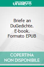 Briefe an DuGedichte. E-book. Formato EPUB ebook di Claudia Müllerchen