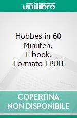 Hobbes in 60 Minuten. E-book. Formato EPUB ebook di Walther Ziegler