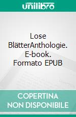 Lose BlätterAnthologie. E-book. Formato EPUB ebook