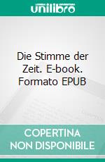 Die Stimme der Zeit. E-book. Formato EPUB ebook