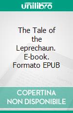 The Tale of the Leprechaun. E-book. Formato EPUB ebook