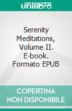 Serenity Meditations, Volume II. E-book. Formato EPUB ebook