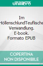 Im HöllenschlundTeuflische Verwandlung. E-book. Formato EPUB ebook