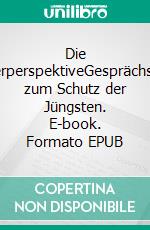 Die KinderperspektiveGesprächsstoff zum Schutz der Jüngsten. E-book. Formato EPUB ebook