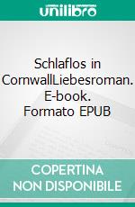 Schlaflos in CornwallLiebesroman. E-book. Formato EPUB ebook