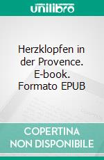 Herzklopfen in der Provence. E-book. Formato EPUB ebook