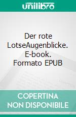 Der rote LotseAugenblicke. E-book. Formato EPUB ebook