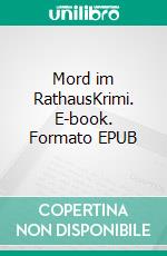 Mord im RathausKrimi. E-book. Formato EPUB ebook