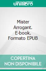Mister Arrogant. E-book. Formato EPUB ebook