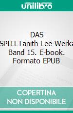 DAS WINTERSPIELTanith-Lee-Werkausgabe, Band 15. E-book. Formato EPUB ebook
