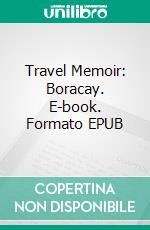 Travel Memoir: Boracay. E-book. Formato EPUB ebook