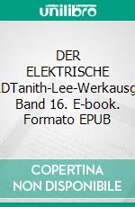 DER ELEKTRISCHE WALDTanith-Lee-Werkausgabe, Band 16. E-book. Formato EPUB ebook