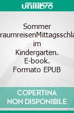 Sommer TraumreisenMittagsschlaf im Kindergarten. E-book. Formato EPUB ebook