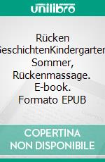 Rücken GeschichtenKindergarten, Sommer, Rückenmassage. E-book. Formato EPUB ebook