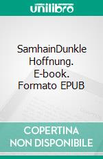 SamhainDunkle Hoffnung. E-book. Formato EPUB ebook