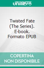 Twisted Fate (The Series). E-book. Formato EPUB ebook