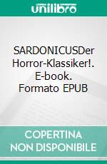 SARDONICUSDer Horror-Klassiker!. E-book. Formato EPUB ebook