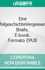 Eine EifelgeschichteVergessene Briefe. E-book. Formato EPUB ebook