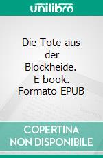 Die Tote aus der Blockheide. E-book. Formato EPUB ebook