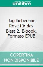 JagdfieberEine Rose für das Biest 2. E-book. Formato EPUB ebook