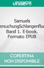 Samuels VersuchungSchlangenfluch Band 1. E-book. Formato EPUB ebook